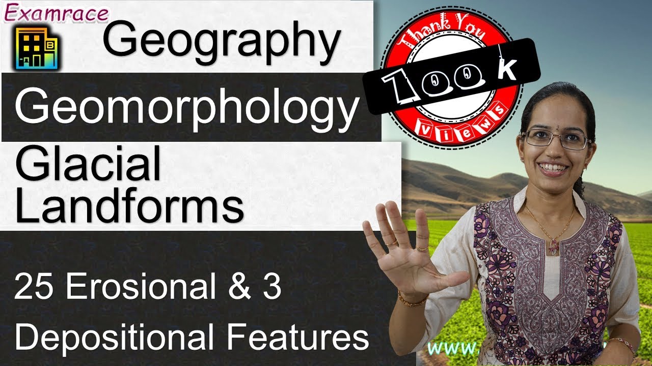 Glacial Landforms: 25 Erosional & 3 Depositional Features (Examrace - Dr. Manishika)