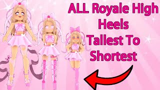 ALL Royale High Heels Tallest To Shortest