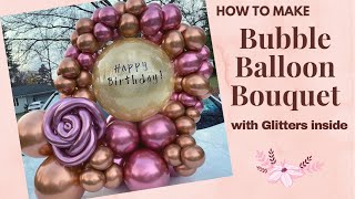 How to make Bubble Balloon Bouquet/DIY Birthday Bubble Balloon Bouquet with Glitters/Balloon Art
