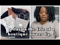 A DAY IN THE LIFE OF A BOUTIQUE OWNER EP. 5| MEGAN D. MAYFIELD