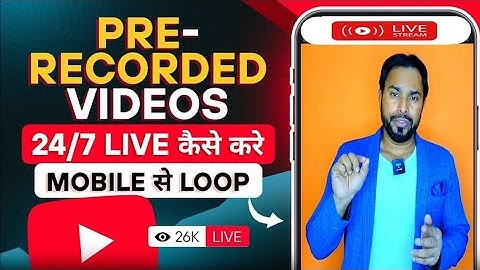 How to Live Stream Pre Recorded Video on YouTube | How to Live Stream 24/7 on YouTube Through Mobile