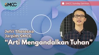 Download lagu Jefri Theresna - 'Arti Mengandalkan Tuhan' - SMCC Sunday Sermon