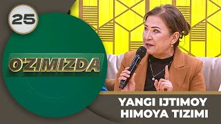 O'zimizda Tok Shou 25-Son Yangi Ijtimoy Himoya Tizimi! (03.05.2024)