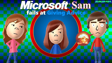 Microsoft Sam fails at Giving Advice (Second Edition)
