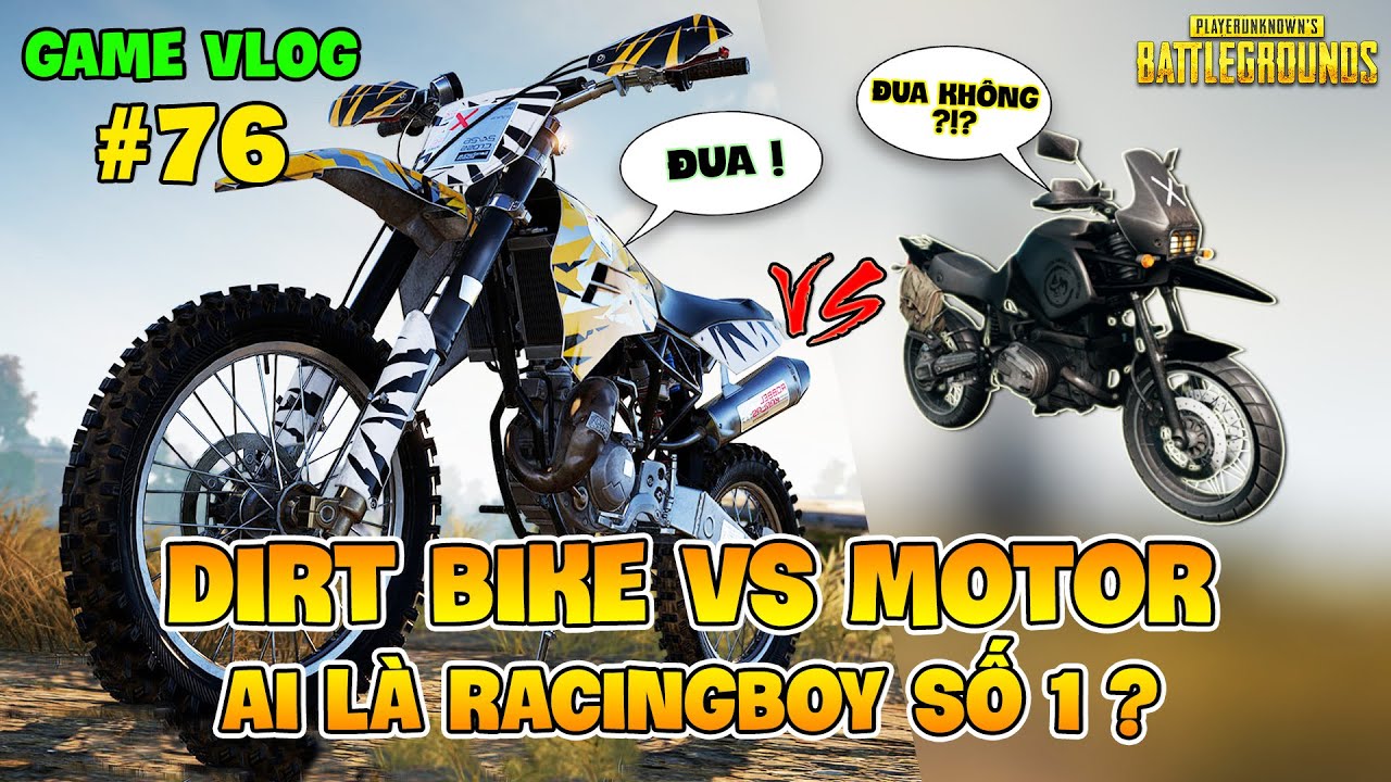 GVlog 76 DIRT BIKE vs MOTORCYCLE ĐÂU LÀ CHIẾC XE RACING BOY ĐỈNH NHẤT
