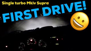 Single Turbo MKIV Toyota Supra - FIRST DRIVE!!!