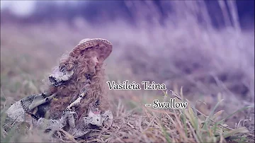 Vasileia Tzina ~ Swallow (English Subs) ☆҉‿↗⁀☆҉
