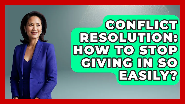 Conflict Resolution: How To Stop Giving In So Easily? - Real Life Curriculum