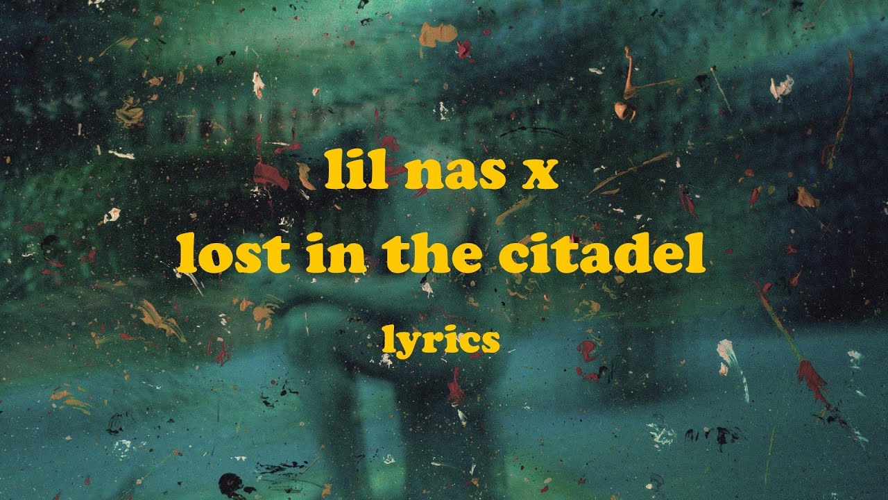 LOST IN THE CITADEL - Lil Nas X (Lyrics) - YouTube