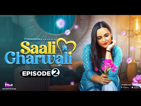 Saali Gharwaali Ep02 | Aliya Naaz | Primeshots