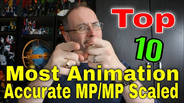 GotBot Counts Down: Top 10 Most Animation Accurate MP and MP Scaled Transformers