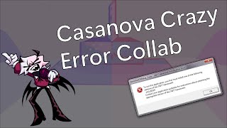 Casanova Crazy Error Collab :D (read desc)