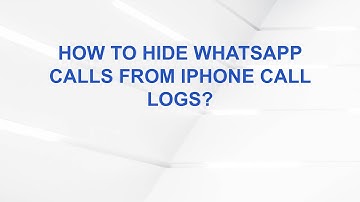 How to Hide WhatsApp Calls from iPhone Call Logs?