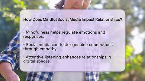 How Does Mindful Social Media Impact Relationships? - Holistic Balance And Bliss