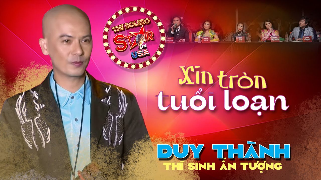 Thí Sinh Ấn Tượng | Duy Thành - Xin tròn tuổi loạn (vòng Chung kết The Bolero star)