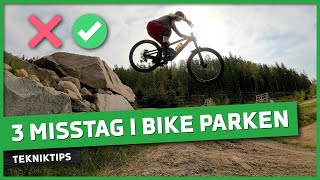 3 klassiska misstag i bike park: mountainbike tekniktips från Isaberg