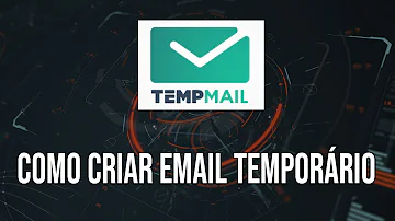 Como usar um E-mail temporário?
