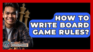 How To Write Board Game Rules? - The Board Game Xpert