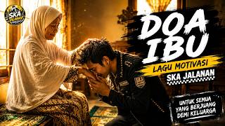 Doa Ibu | Lagu Motivasi SKA JALANAN