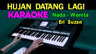 HUJAN - Eri Suzan | KARAOKE Nada Wanita ( D# = DO )