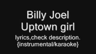 Billy Joel - Uptown Girl {instrumental/karaoke}