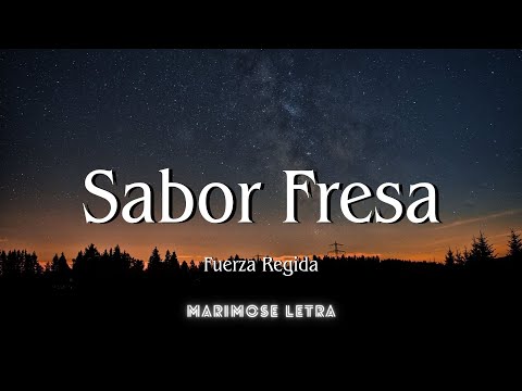 Fuerza Regida - SABOR FRESA (Letra/Lyrics)