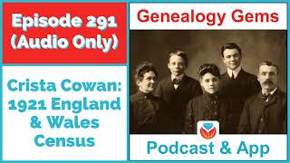 Episode 291 - Crista Cowan of Ancestry.com on the 1921 England and Wales Census. Plus The Photo...