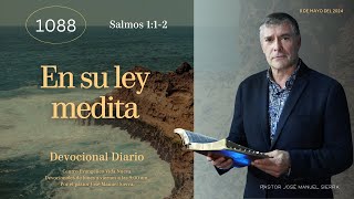 Devocional diario 1088, por el pastor José Manuel Sierra.