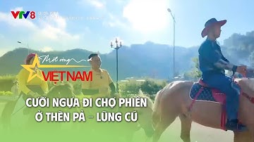 Cưỡi ngựa đi chợ phiên ở Thèn Pả - Lũng Cú | Đi để biết | VTV Times