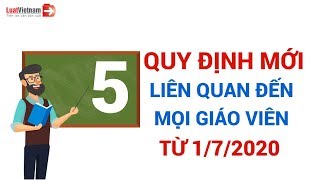 5 Quy Định Mới Liên Quan Đến Mọi Giáo Viên Từ 1/7/2020|LuatVietnam
