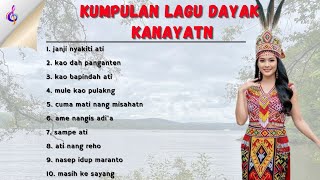 DAYAK KANAYATN SONGS COLLECTION || DAYAK SONGS FOR ACTIVITIES #dayaksongs #travelvlogs