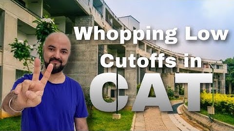 Whopping Low Cutoffs in CAT!! Score vs Percentile in CAT 2022