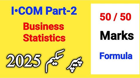 I.COM Part-2 | Business Statistics | Pairing Scheme 2025 For All Punjab Boards |