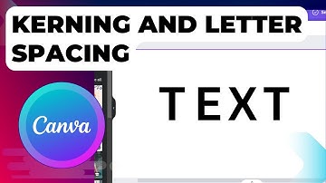 Kerning and Letter Spacing in Canva: A Step-by-Step Guide
