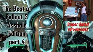 The Best of Fallout 3 Asshole Edition part 4