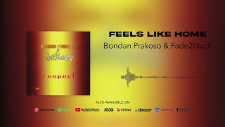 Download lagu Bondan Prakoso & Fade2black - Feels Like Home    mp3