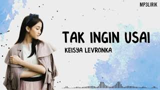 lirik lagu tak ingin usai Keisya levronka