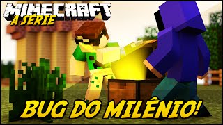 Minecraft: A SÉRIE 2  BUG DO MILÊNIO! #11