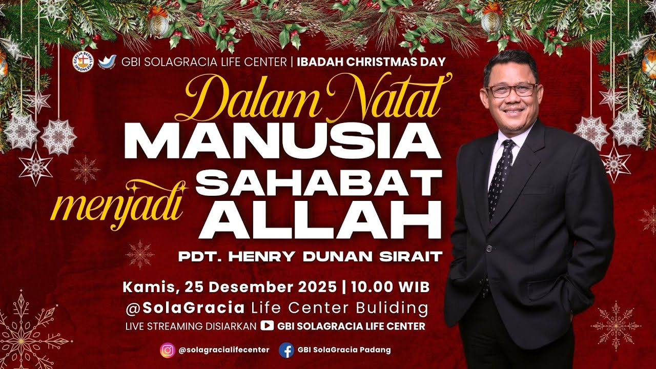 DALAM NATAL MANUSIA MENJADI SAHABAT ALLAH - PDT. HENRY DUNAN SIRAIT - Kamis, 25 Desember 2025