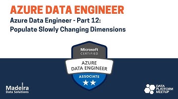 Azure Data Engineer - Part 12 - Populate Slowly Changing Dimensions
