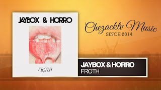JayboX & Horro - Froth (Original Mix)