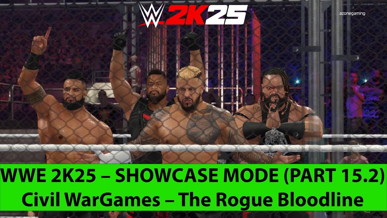 WWE 2K25 - Showcase Mode - Part 15.2 - Civil WarGames - The Rogue Bloodline - All Objectives - AZone