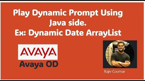 Avaya OD -  Play Dynamic prompt using Java. Example Dynamic Date ArrayList