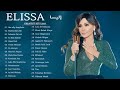 The Best of the Elissa اجمل اغاني اليسا من كل البومات