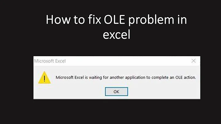 How to fix "Microsoft excel is waiting for another application to complete an OLE action" in excel