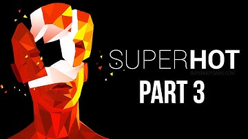 SUPERHOT Gameplay Walkthrough Part 3 - HOT SWITCH (Full Game)