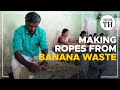 Farmer turns banana waste into ropes, earns PM Modi's praise