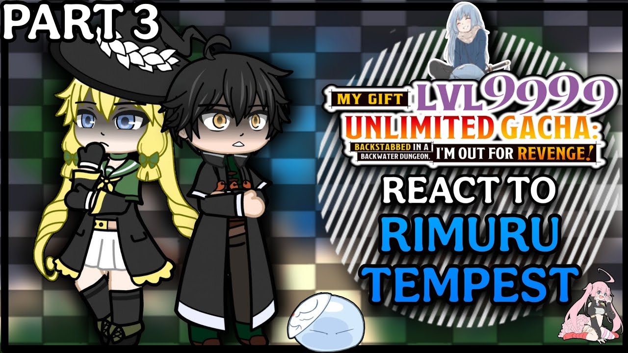 My Gift Lvl 9999 Unlimited Gacha React to Rimuru Tempest as [ The Demon Lord ] | Part 3/? | My AU
