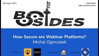 BSides Berlin 2021:  Michal Ogorzalek - How secure are webinar platforms?