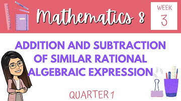 ADDITION AND SUBTRACTION OF SIMILAR RATIONAL EXPRESSION || G8 Math Quarter1 W3 (TAGALOG EXPLANATION)